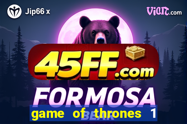 game of thrones 1 temporada online
